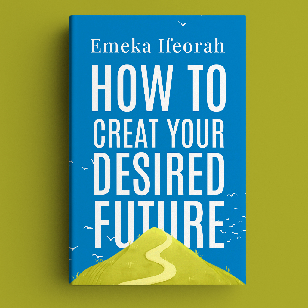 How to Create Your Desired Future book cover